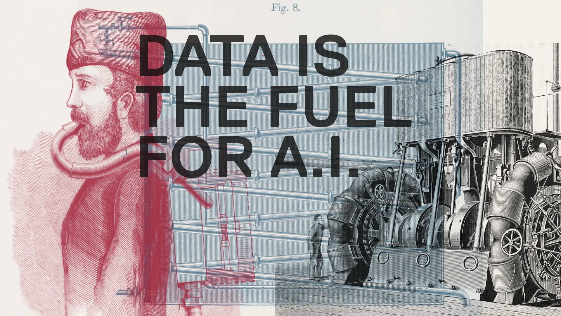 Collage of vintage engravings showing a bearded man in a cap and industrial machinery, with bold text "DATA IS THE FUEL FOR A.I.".