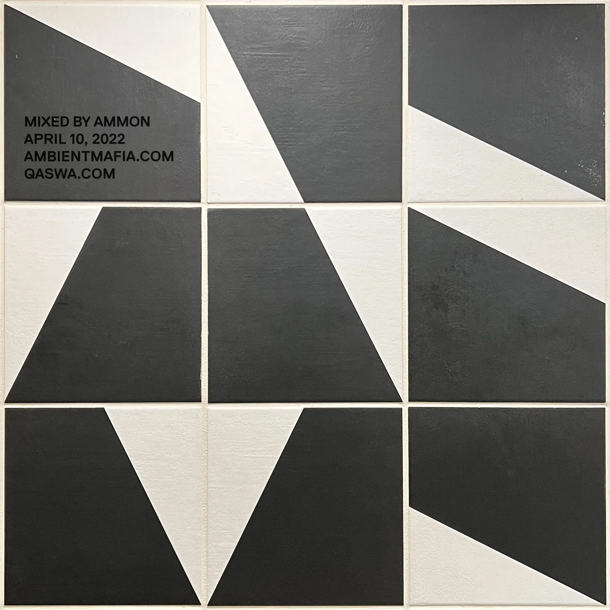 Nine-square grid of black and white geometric tile paintings, with text reading "Mixed by Ammon, April 10, 2022, ambientmafia.com, qaswa.com".