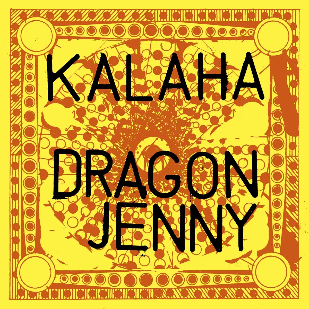 Yellow and orange album cover with circular ornamental patterns and black text reading "Kalaha Dragon Jenny".