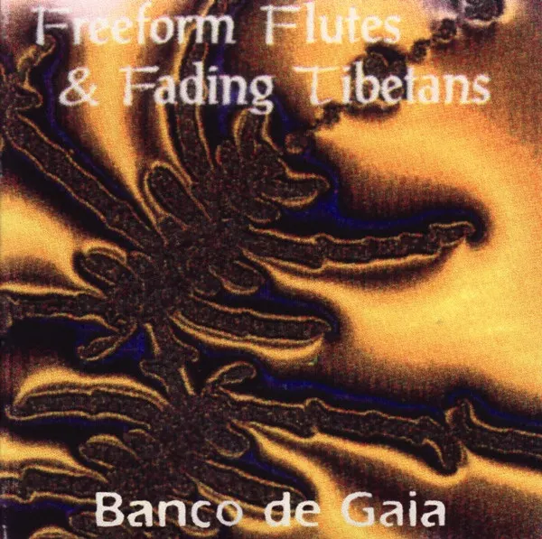 Album cover with swirling orange and black fractal-like patterns, titled "Freeform Flutes & Fading Tibetans" by Banco de Gaia.